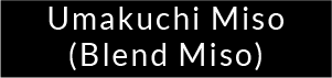 Umakuchi Miso (Blend Miso)