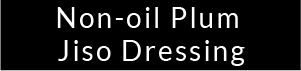 Non-oil Plum Jiso Dressing